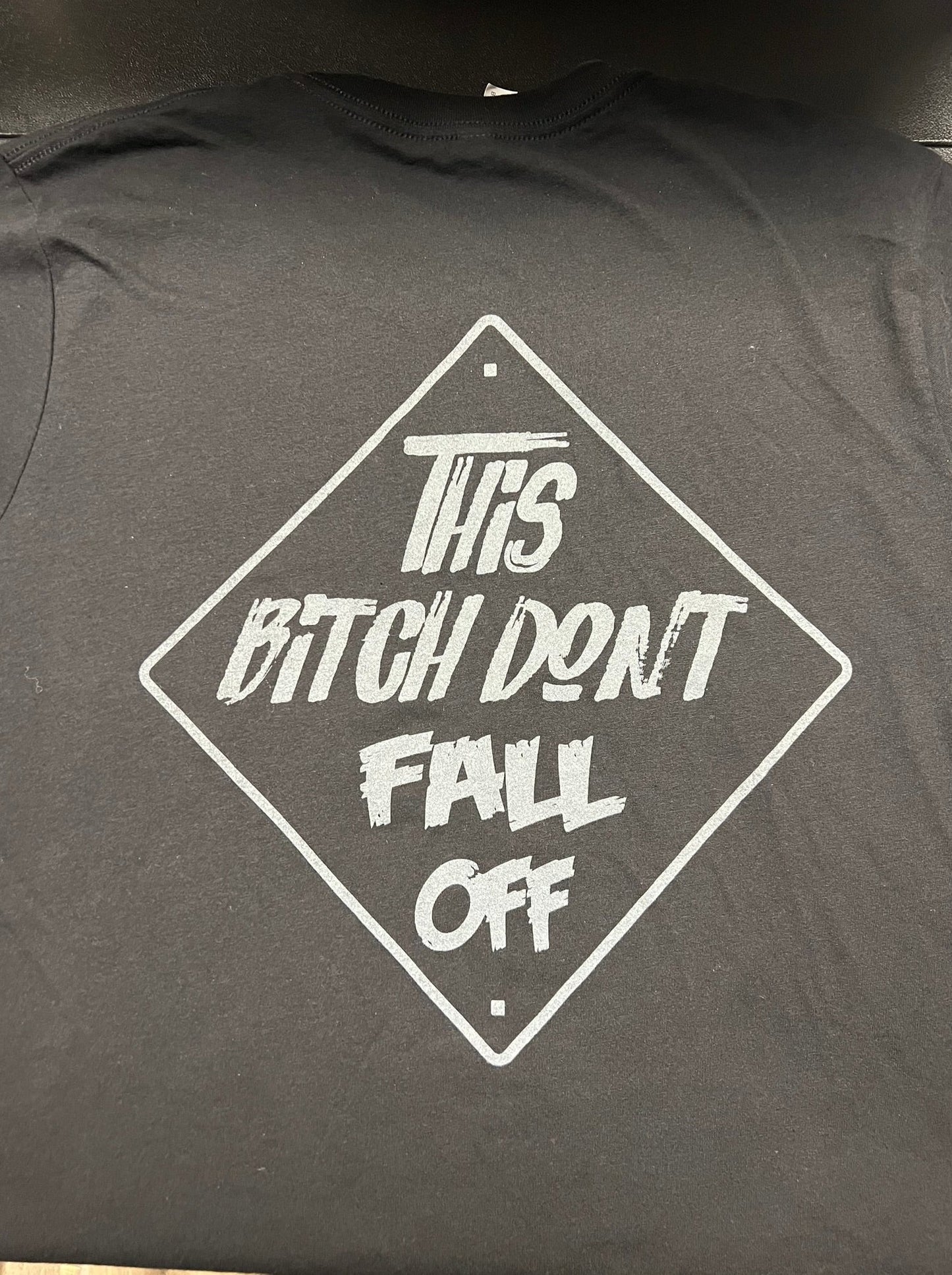 Team Nasty This Bitch Don't Fall Off Women's T-shirt